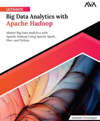 Ultimate Big Data Analytics with Apache Hadoop
