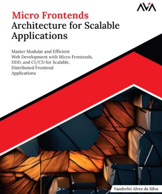 Micro Frontends Architecture for Scalable Applications