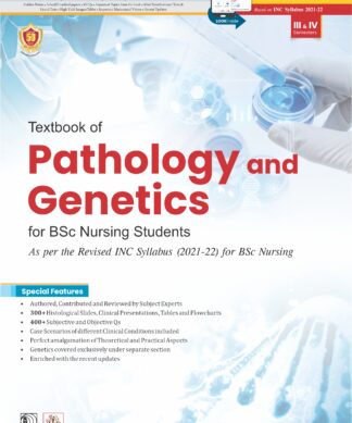 Textbook of Pathology and Genetics for BSc Nursing Students As per the Revised INC Syllabus (2021-22) for BSc Nursing