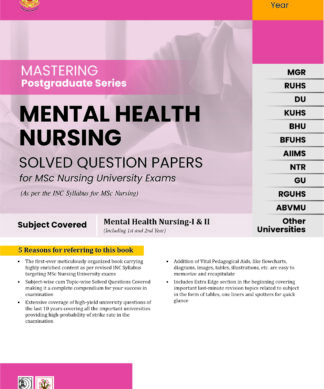 Mastering Postgraduate Series Mental Health Nursing: Solved Question Papers for MSc Nursing University Exams (As per the INC Syllabus for MSc Nursing)