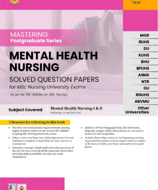 Mastering Postgraduate Series Mental Health Nursing: Solved Question Papers for MSc Nursing University Exams (As per the INC Syllabus for MSc Nursing)