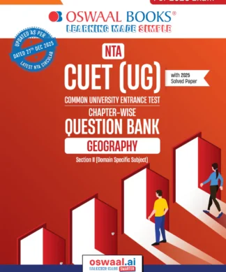 NTA CUET (UG) Chapter-wise Question Bank Geography For 2026 Exam (as per latest 27 Dec., notification) | PYQs & 550+ NCERT aligned MCQs |With Oswaal AI