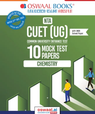 NTA CUET (UG) 10 Mock Test Papers Chemistry For 2026 Exam (Section –II) (as per latest 27 Dec., notification) | 500+ MCQs for Practice | Includes 2025 Paper- fully solved | With Oswaal AI
