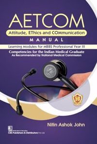 AETCOM Attitude, EThics and COMmunication MANUAL Learning Modules for MBBS Professional Year III