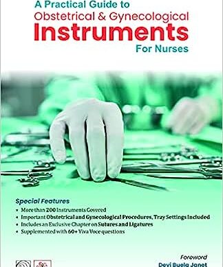 A Practical Guide to Obstetrical and Gynecological Instruments for Nurses