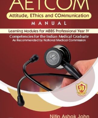 AETCOM Attitude, EThics and COMmunication MANUAL Learning Modules for MBBS Professional Year IV