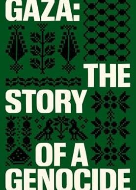 Gaza: The Story of a Genocide