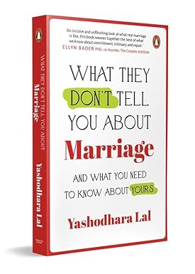 What They Don't Tell You About Marriage: And What You Need To Know About Yours