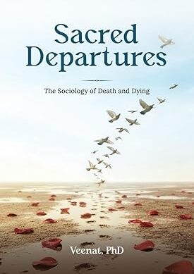 Sacred Departures: The Sociology of Death and Dying