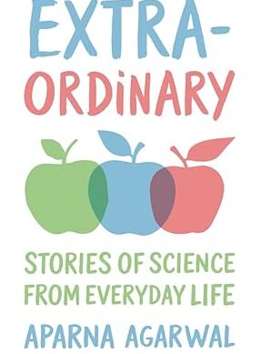 EXTRA-ORDINARY : Stories of Science from Everyday Life