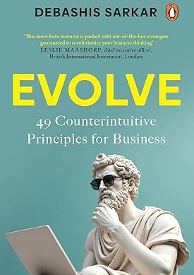 Evolve: 49 Counterintuitive Principles for Business