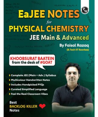 PW EaJEE Handwritten Notes For Physical Chemistry By Faisal Razaq | Chapterwise and Topicwise 1200+ Questions | Complete JEE Main & Advanced Syllabus | Handpicked PYQs [Paperback] Faisal Razaq