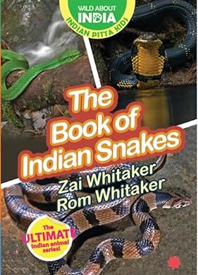 Wild About India: The Book of Indian Snakes