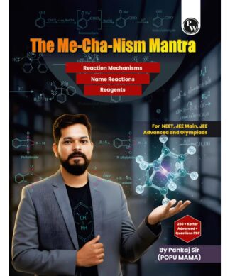 PW The Mechanism Mantra For NEET, JEE Main, JEE Advanced and Olympiads By Pankaj Sir (Popu Mama) For 2026 Exams l Reaction Mechanisms, Name Reactions and Reagents