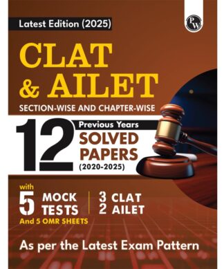 CLAT & AILET 12 Previous Years Solved Papers (2020-2025) Sectionwise and Chapterwise with 5 Mock Tests For 2025 Exam