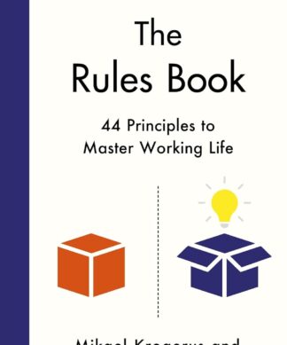 The Rules Book: 44 Principles to Master Working Life