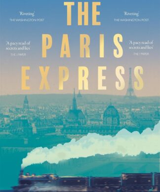 The Paris Express: a thrilling historical novel about a city on the brink and the people caught up in one woman's dangerous game