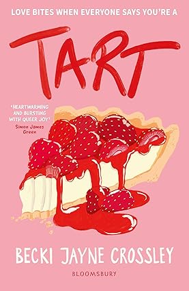 Tart: 'A heartwarming story, bursting with queer joy' - Simon James Green Kindle Edition