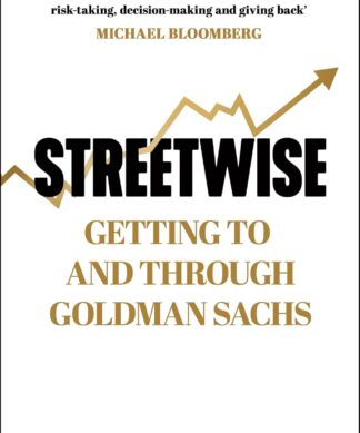 Streetwise: Lessons From a Life at Goldman Sachs