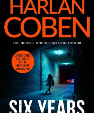 Six Years: From the Number One bestselling creator of the hit Netflix series Missing You