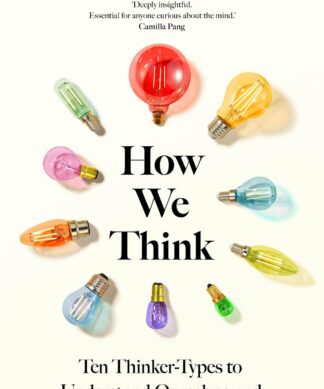 How We Think: Ten Thinker-Types to Understand Ourselves and Those Around Us Kindle Edition by Marius Ostrowski (Author)  Format: Kindle Edition