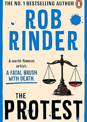 The Protest: The new murder mystery from the No. 1 bestselling author and criminal barrister