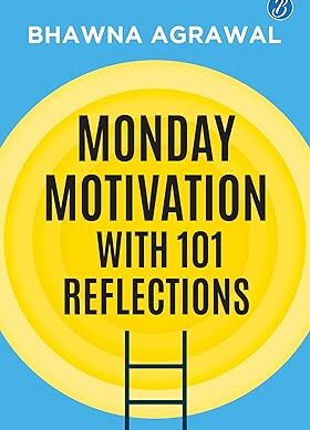 Monday Motivation with 101 Reflections | Reset Your Mindset and Find Joy in Everyday Life (English Edition)