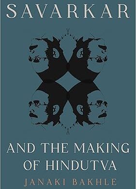 Savarkar and the Making of Hindutva