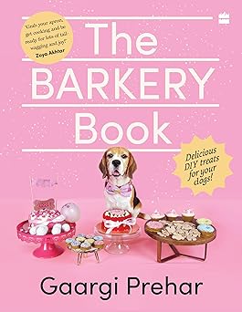 The Barkery Book: Delicious DIY Treats for Your Dogs