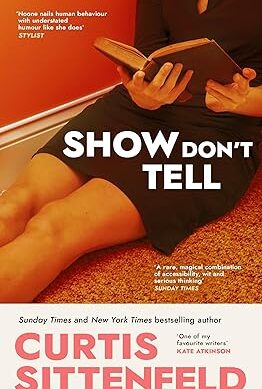 Show Don't Tell: From the Sunday Times bestselling author of Romantic Comedy