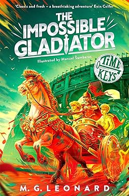 The Impossible Gladiator: An epic time-travel adventure to Ancient Rome for kids aged 8-12 (Time Keys, 3)