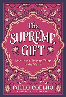The Supreme Gift: A New Classic from the Bestselling Author of THE ALCHEMIST Kindle Edition