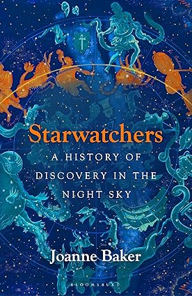 Starwatchers: A History of Discovery in the Night Sky Hardcover – 19 June 2025