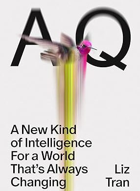 AQ: A New Kind of Intelligence for a World that's Always Changing