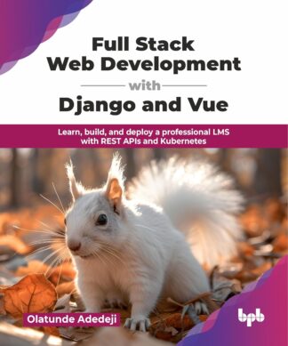 Full Stack Web Development with Django and Vue