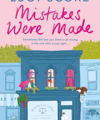 Mistakes Were Made: A totally addictive, spicy, hilarious small-town romance (Story Lake)