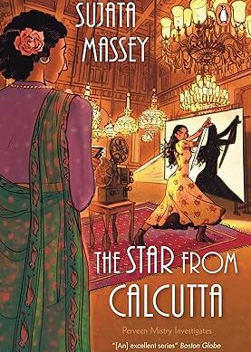 The Star from Calcutta: Historical Mystery, Crime Thriller, Indian Historical Fiction set in 1920s Bombay’s silent film era | Perveen Mistry Series