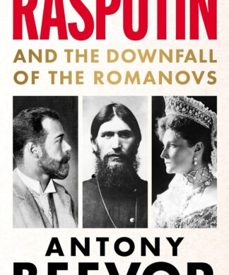Rasputin: And the Downfall of the Romanovs Kindle Edition
