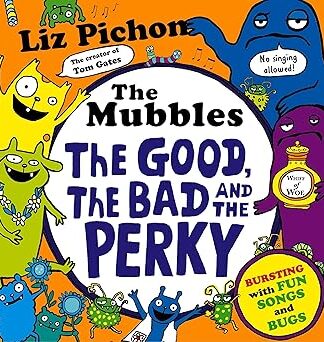 The Mubbles: The Good, the Bad and the Perky: A colourful comic book adventure from the hilarious creator of Tom Gates!