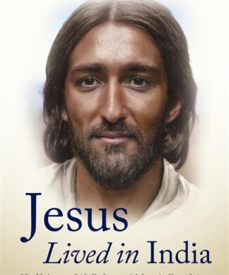 Jesus Lived In India: Now with a New Introduction