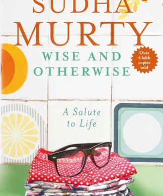 Wise & Otherwise: A Salute to Life