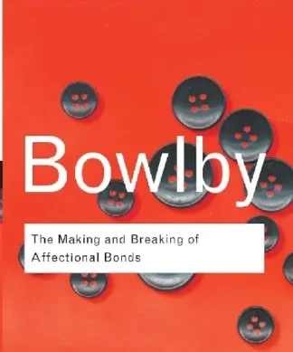 The Making and Breaking of Affectional Bonds