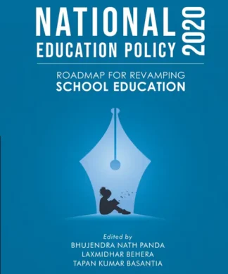 National Education Policy 2020: Roadmap For Revamping School Education Volume 1