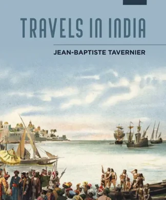 Travels In India: Jean-Baptiste Travernier (Vol. 1)