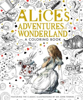 Alice's Adventures in Wonderland: A Coloring Book (Classic Coloring Book)