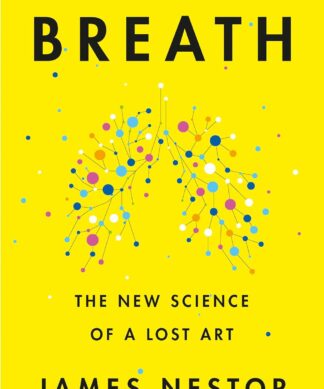 Breath: The New Science of a Lost Art Hardcover – May 26, 2020