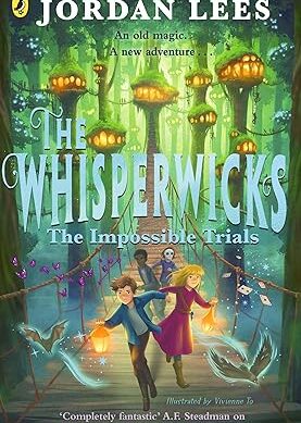 The Whisperwicks: The Impossible Trials: The second book in the spectacular, bestselling fantasy series Kindle Edition