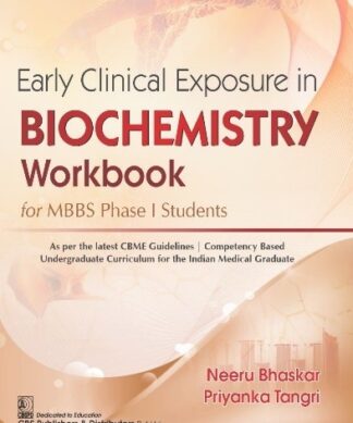 Early Clinical Exposure in Biochemistry Workbook for MBBS Phase I Students