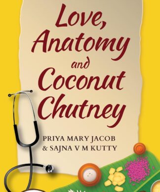 Love, Anatomy and Coconut Chutney | An Emotional rollercoaster about friendship set in a medical college