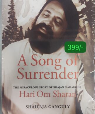 A Song of Surrender: The Miraculous Story of Bhajan Maharishi Hari Om Sharan